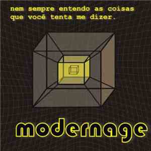 Modernage - Nem Sempre Entendo As Coisas Que Você Tenta Me Dizer download free