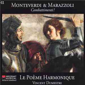 Monteverdi & Marazzoli - Le Poème Harmonique, Vincent Dumestre - Combattimenti! download free