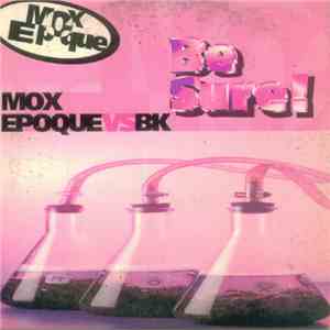 Mox Epoque vs. BK - Be Sure! download free
