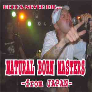 Natural Born Masters - Hero's Never Die download free