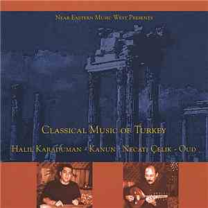 Necati Çelik & Halil Karaduman - Classical Music Of Turkey download free
