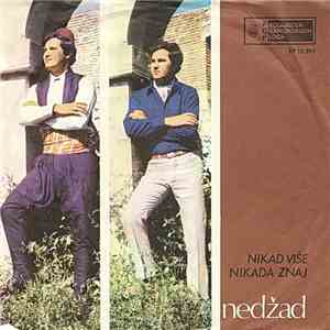Nedžad - Nikad Više, Nikada Znaj download free