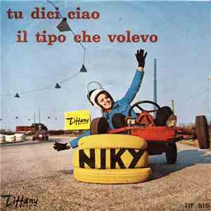 Niky  - Tu Dici Ciao / Il Tipo Che Volevo download free