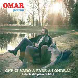 Omar Pedrini - Che Ci Vado A Fare A Londra? download free