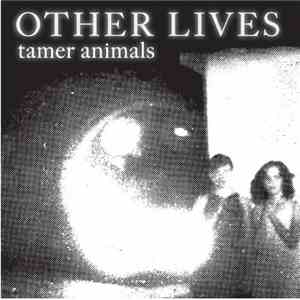 Other Lives - Tamer Animals download free