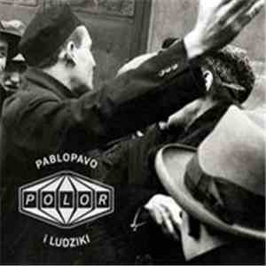 Pablopavo i Ludziki - Polor download free