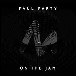 Paul Party - On The Jam download free