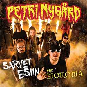 Petri Nygård Feat. Mokoma - Sarvet Esiin download free