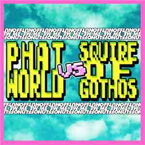 Phatworld, The Squire Of Gothos - Phatworld Vs Squire Of Gothos download free