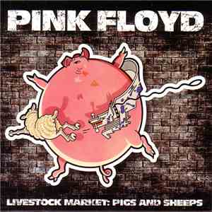 Pink Floyd - Livestock Market: Pigs And Sheeps download free