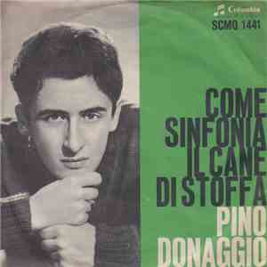 Pino Donaggio - Come Sinfonia / Il Cane Di Stoffa download free
