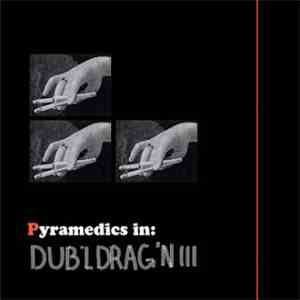 PYRΔMEDICS - Dub'l Drag'n III download free