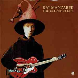 Ray Manzarek - The Wounds Of Fate download free