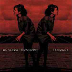 Rebecka Törnqvist - I Forget download free