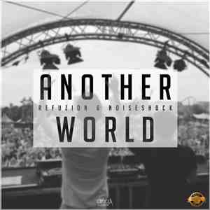 Refuzion & Noiseshock - Another World download free