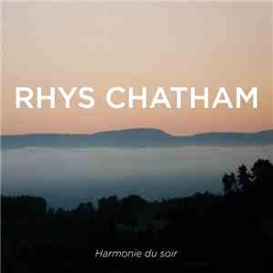 Rhys Chatham - Harmonie Du Soir download free