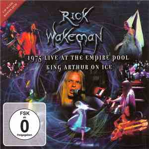 Rick Wakeman - 1975 Live At The Empire Pool - King Arthur On Ice download free