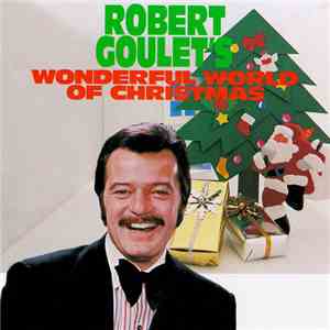 Robert Goulet - Robert Goulet's Wonderful World Of Christmas download free