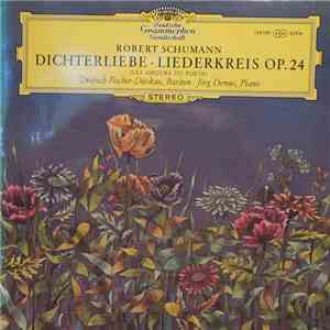 Robert Schumann - Dietrich Fischer-Dieskau ∙ Jörg Demus - Dichterliebe · Liederkreis Op. 24 (Les Amours Du Poète) download free