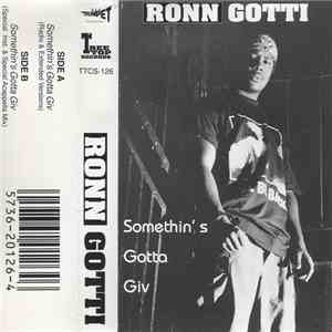 Ronn Gotti - Somethin's Gotta Giv download free