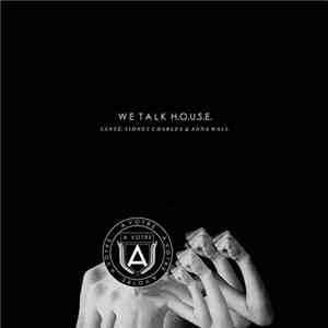 Santé, Sidney Charles & Anna Wall - We Talk H.O.U.S.E download free