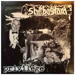 Shitbastard / Last Of The Juanitas - Privilege / Last Of The Juanitas download free