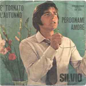 Silvio  - È Tornato L'Autunno / Perdonami Amore download free
