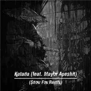 Snow Fox, Datsik, Mayor Apeshit - Katana (feat. Mayor Apeshit) [Snow Fox Remix] download free