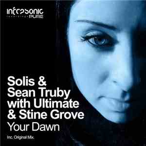Solis & Sean Truby With Ultimate & Stine Grove - Your Dawn download free