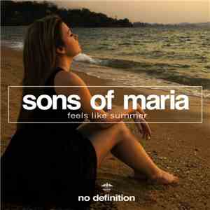 Sons Of Maria - Feels Like Summer download free