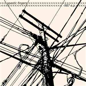 Spastic Fingers - -987 E.P. download free
