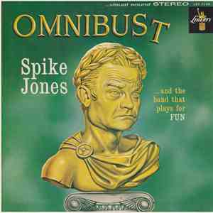 Spike Jones And The Band That Plays For Fun - Omnibust download free