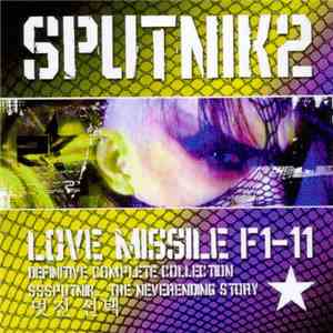 Sputnik2 - Love Missile F1-11 - Definitive Complete Collection download free