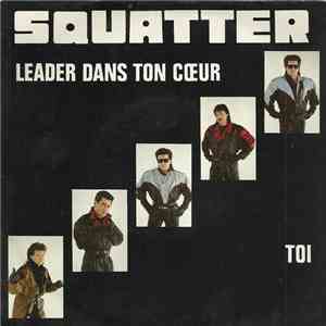 Squatter  - Leader Dans Ton Cœur / Toi download free