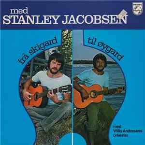 Stanley Jacobsen Med Willy Andresens Orkester - Frå Skigard Til Øygard download free