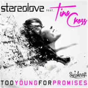 Stereolove Feat. Tina Cross - Too Young For Promises (Remixes) download free