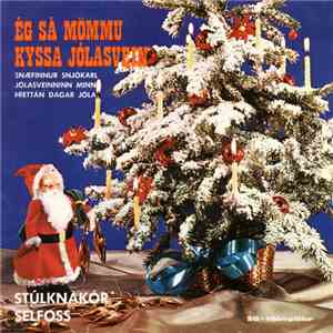Stúlknakór Selfoss - Ég Sá Mömmu Kyssa Jólasvein download free