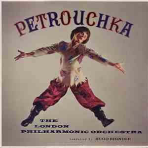 Stravinsky - The London Philharmonic Orchestra, Hugo Rignold - Petrouchka download free