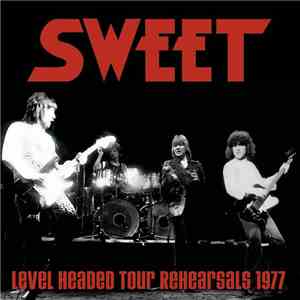 Sweet - Level Headed Tour Rehearsals 1977 download free