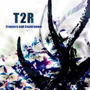 T2R - Steppers And Countrymen download free