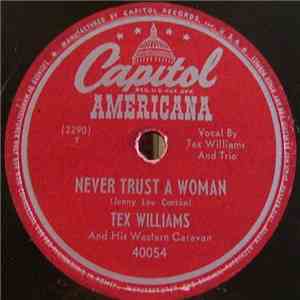 Tex Williams And His Western Caravan - Never Trust A Woman / What It Means To Be Blue download free