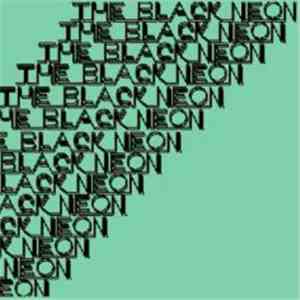 The Black Neon - TX 81 Z download free