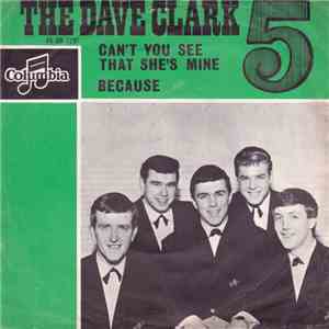 The Dave Clark Five - Can't You See That She's Mine / Because download free