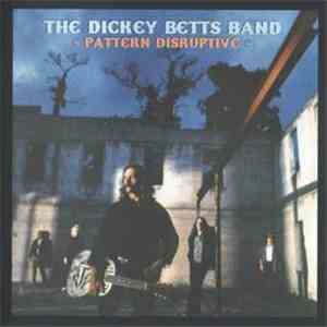 The Dickey Betts Band - Pattern Disruptive download free