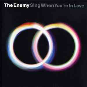 The Enemy  - Sing When You're In Love download free