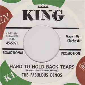 The Fabulous Denos - Hard To Hold Back Tears / I've Enjoyed Being Loved By You download free