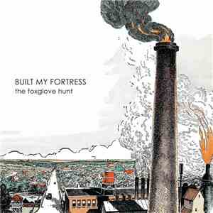 The Foxglove Hunt - Built My Fortress download free