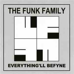 The Funk Family - Everything'll Befyne download free