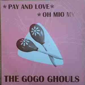 The Gogo Ghouls - Pay And Love download free