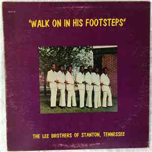 The Lee Brothers Of Stanton, Tennessee - Walk On In His Footsteps download free